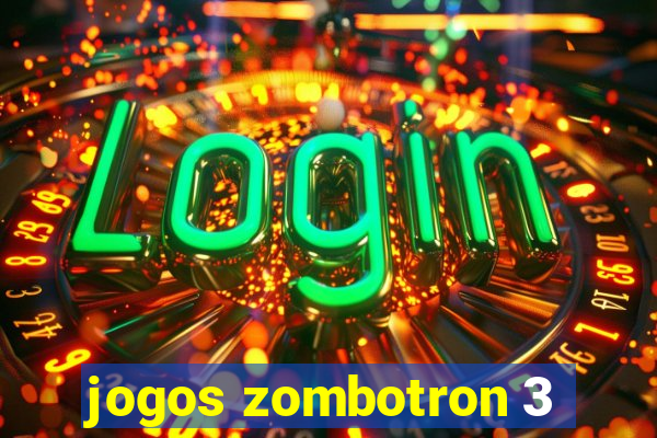 jogos zombotron 3